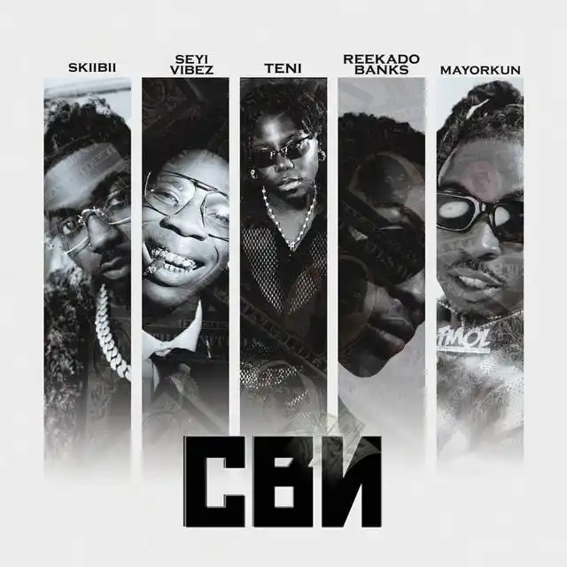 Skiibii - CBN (feat. Seyi Vibez, Teni, Reekado Banks, Mayorkun)