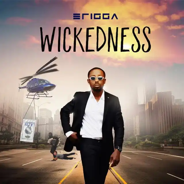 Erigga - Wickedness